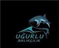 Uğurlu Balıkçılık  - Kırklareli